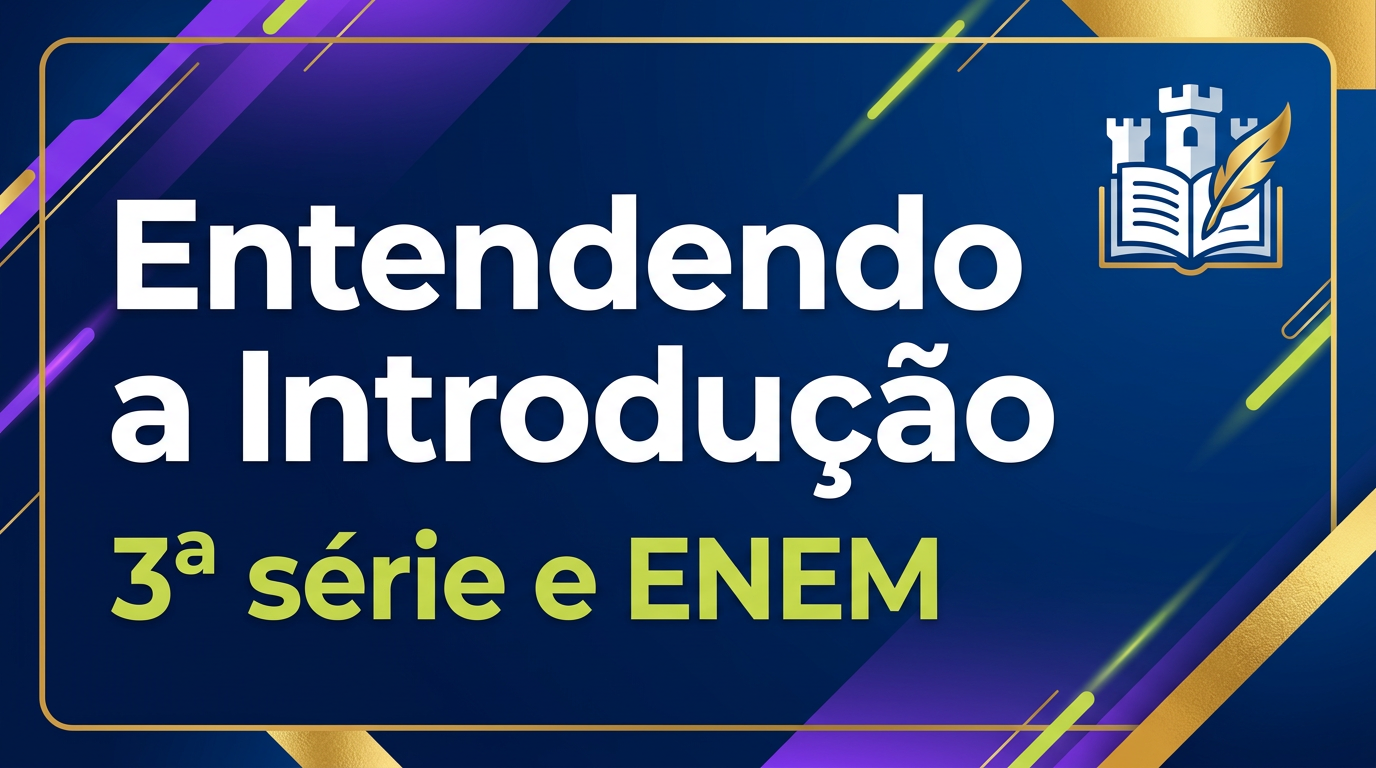 Imagem de capa da publicação sobre Entendendo a Introdução — 3ª série e ENEM no Blog E-Redação.