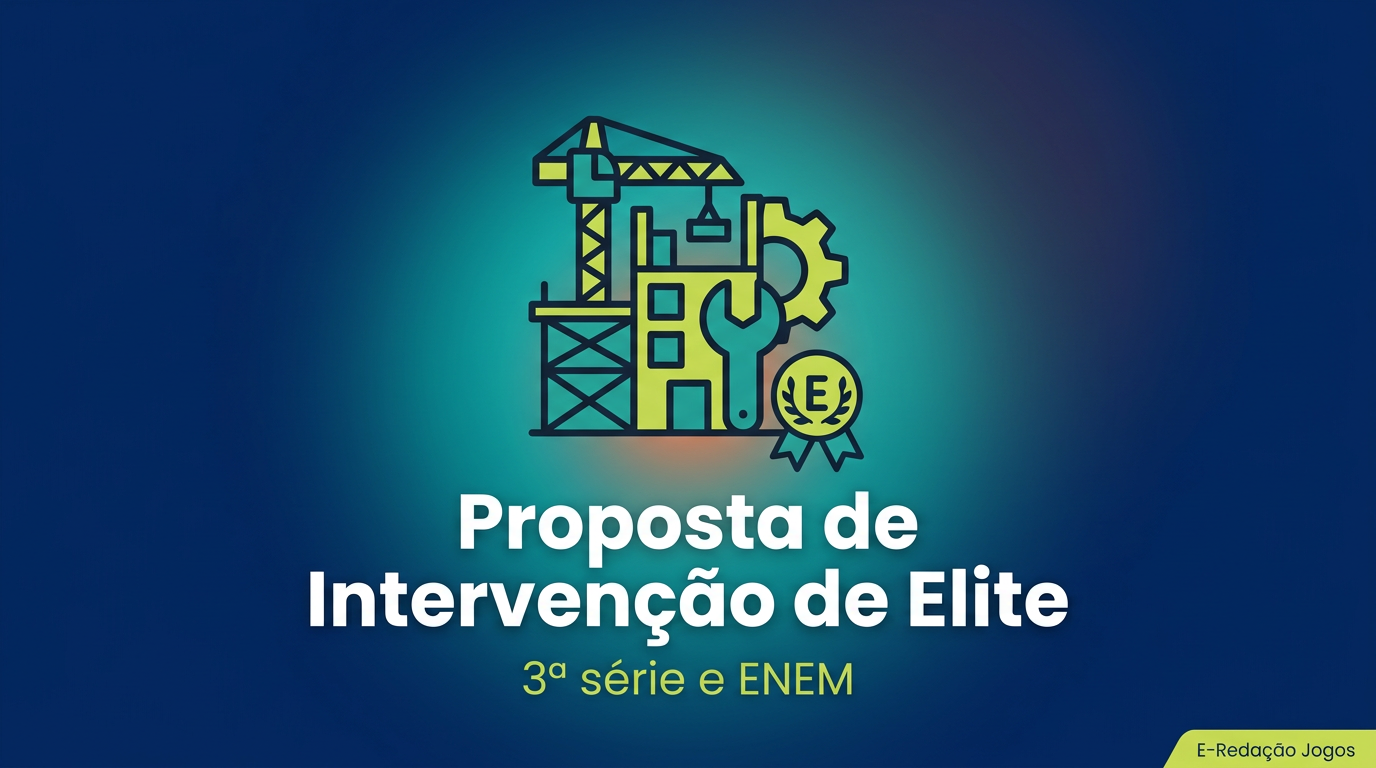 Imagem de capa da publicação sobre Proposta de Intervenção de Elite — 3ª série e ENEM no Blog E-Redação.